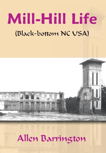 Stock image for Mill-Hill Life: (Black-Bottom Nc Usa) for sale by Lucky's Textbooks