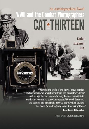 Imagen de archivo de Cat Thirteen An Autobiographical Novel of a Combat Photographer in World War II a la venta por PBShop.store US