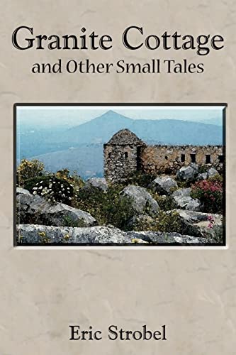 Imagen de archivo de Granite Cottage and Other Small Tales a la venta por Chiron Media