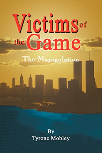 Beispielbild fr Victims of the Game: The Manipulation zum Verkauf von ThriftBooks-Dallas