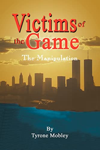 9781418446864: Victims of the Game: The Manipulation