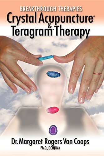 Stock image for Breakthrough Therapies: Crystal Acupuncture and Teragram Therapy for sale by WorldofBooks