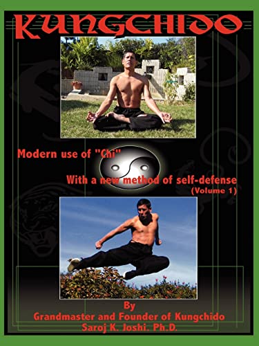 Kungchido: Modern Use of Chi with New Method of Self-Defense (Volume 1)