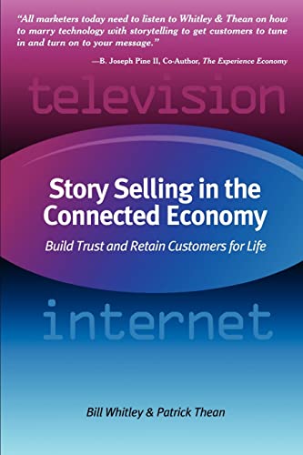 9781418451080: Story Selling in the Connected Economy: Build Trust and Retain Customers for Life