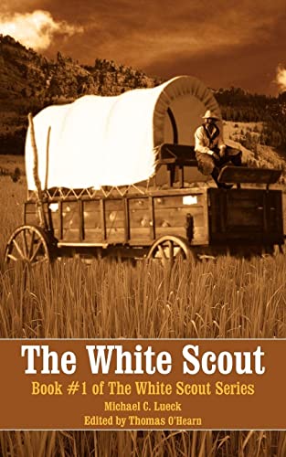 Beispielbild fr The White Scout: Book #1 of the White Scout Series zum Verkauf von The Book Cellar, LLC