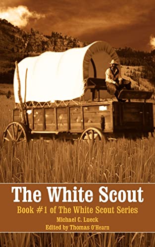 Stock image for The White Scout: Book #1 of the White Scout Series for sale by The Book Cellar, LLC