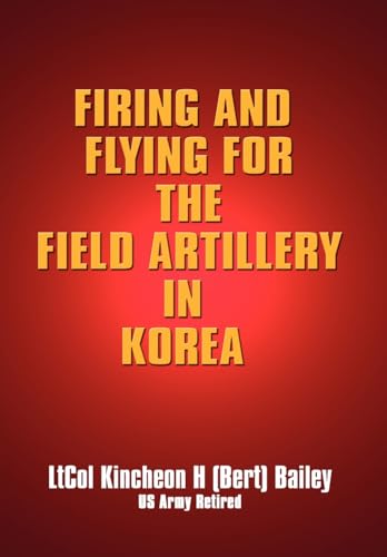 Stock image for Firing and Flying for the Field Artillery in Korea for sale by PBShop.store US