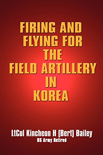 Stock image for Firing and Flying for the Field Artillery in Korea for sale by PBShop.store US