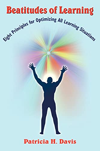 Beatitudes of Learning: Eight Principles for Optimizing All Learning Situations (9781418453824) by Davis, Patricia