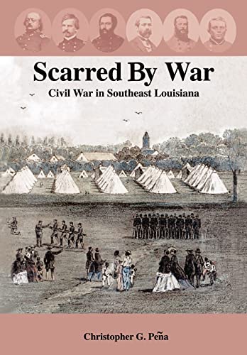 Stock image for Scarred by War Civil War in Southeast Louisiana for sale by PBShop.store US