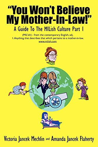 Stock image for You Won't Believe My MotherInLaw A Guide To The MILish Culture Part 1 for sale by PBShop.store US