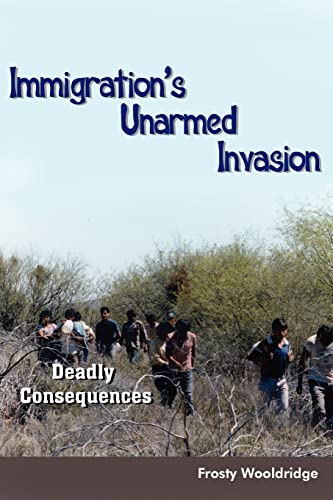 Beispielbild fr Immigration's Unarmed Invasion : Deadly Consequences zum Verkauf von Better World Books