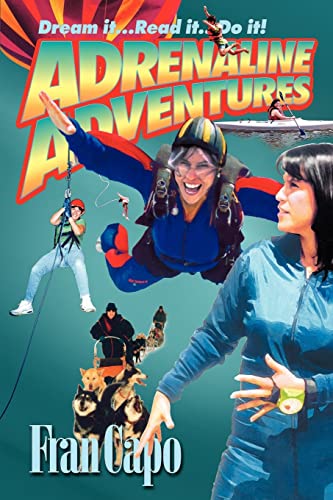 Stock image for Adrenaline Adventures: Dream It. Read It. Do It! for sale by Harmonium Books