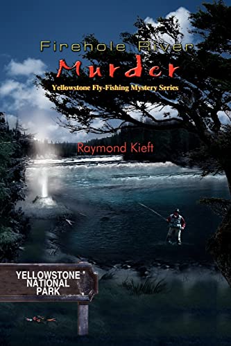 Stock image for Firehole River Murder: Yellowstone Fly-Fishing Mystery Series for sale by ThriftBooks-Atlanta