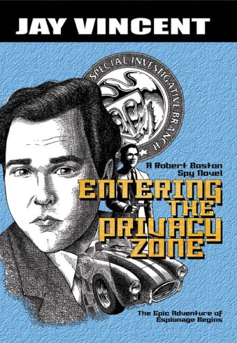 Entering the Privacy Zone: A Robert Boston Spy Novel - Jay Vincent