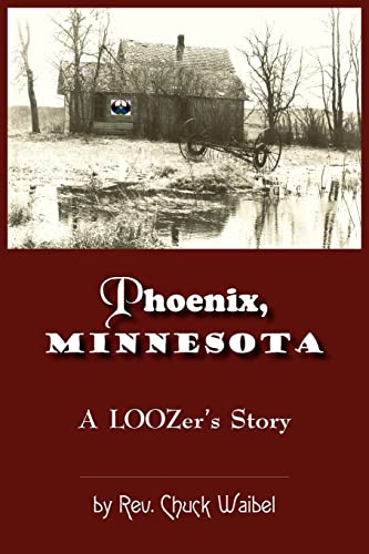 Stock image for Phoenix, Minnesota: A LOOZers Story for sale by Books  Revisited