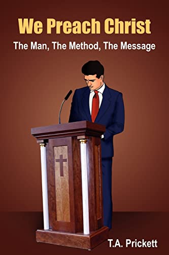 Beispielbild fr We Preach Christ: The Man, The Method, The Message zum Verkauf von Chiron Media