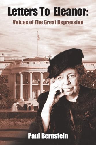 Letters To Eleanor:: Voices of The Great Depression (9781418474812) by Bernstein, Paul