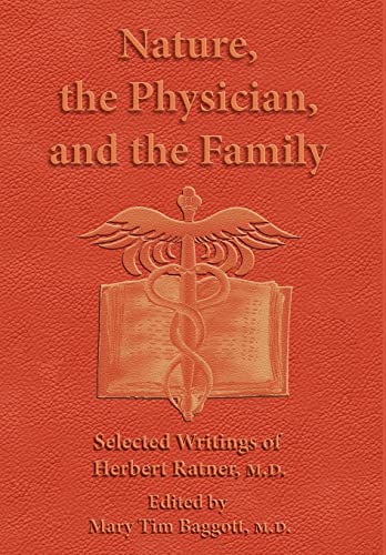 Stock image for Nature, the Physician, and the Family: Selected Writings of Herbert Ratner, M.D. for sale by HPB-Emerald