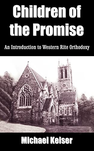 Stock image for Children of the Promise: An Introduction to Western Rite Orthodoxy for sale by Books Unplugged