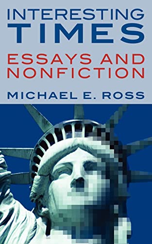 INTERESTING TIMES: ESSAYS AND NONFICTION (9781418479732) by Ross, Michael