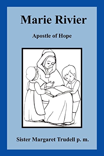 Imagen de archivo de Marie Rivier: Apostle of Hope a la venta por Chiron Media