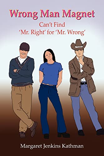 Beispielbild fr Wrong Man Magnet: Can't Find 'Mr. Right' for 'Mr. Wrong' zum Verkauf von Lucky's Textbooks