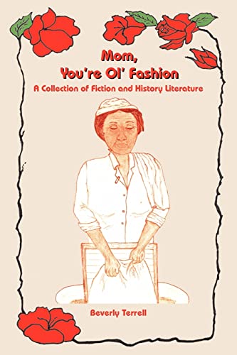 Stock image for Mom, You're Ol' Fashion A Collection of Fiction and History Literature for sale by PBShop.store US