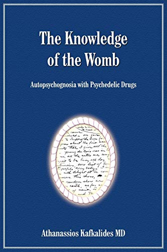 9781418484415: The Knowledge of the Womb: Autopsychognosia with Psychedelic Drugs