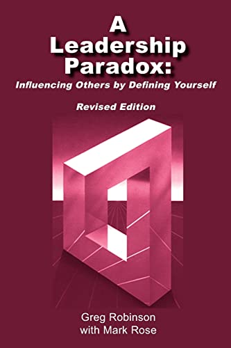 Beispielbild fr A Leadership Paradox : Influencing Others by Defining Yourself zum Verkauf von Better World Books