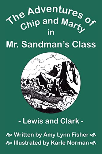 Stock image for The Adventures of Chip and Marty in Mr Sandman's Class Lewis and Clark Lewis and Clark for sale by PBShop.store US