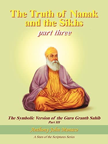 Stock image for The Truth of Nanak and the Sikhs part three for sale by Lucky's Textbooks