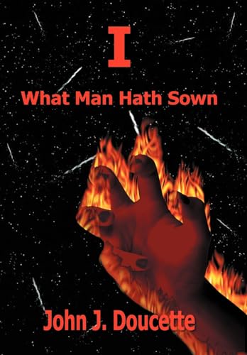 I : What Man Hath Sown - John J. Doucette