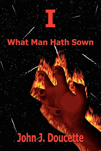 I : What Man Hath Sown - John J. Doucette