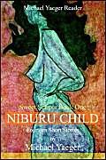 Niburu Child: Michael Yaeger Reader - Michael Yaeger