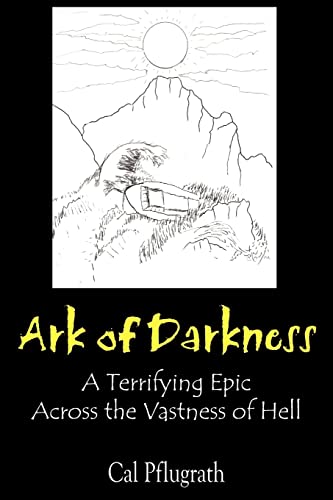 Imagen de archivo de Ark of Darkness: A Terrifying Epic Across the Vastness of Hell a la venta por Chiron Media