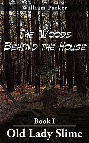 Imagen de archivo de The Woods Behind the House: Book I Old Lady Slime a la venta por Chiron Media