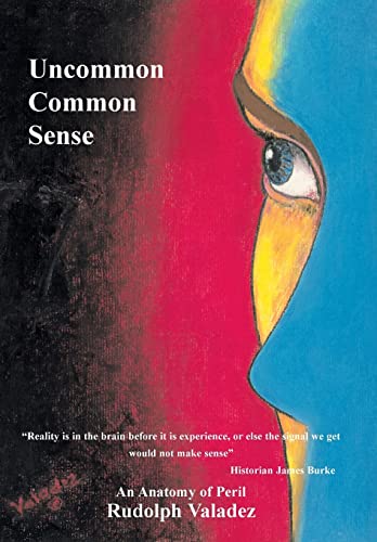 9781418497552: Uncommon Common Sense: An Anatomy of Peril