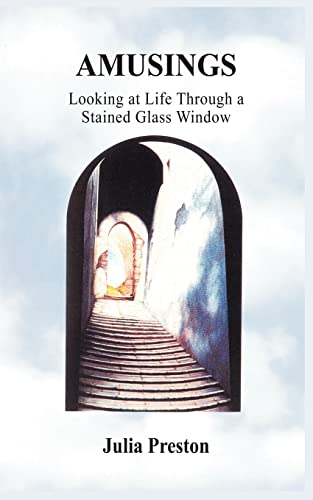 Imagen de archivo de AMUSINGS: Looking at Life Through a Stained Glass Window a la venta por books4u31