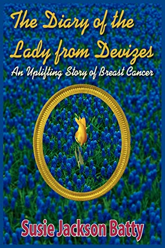 Beispielbild fr The Diary of the Lady from Devizes: An Uplifting Story of Breast Cancer zum Verkauf von Wonder Book