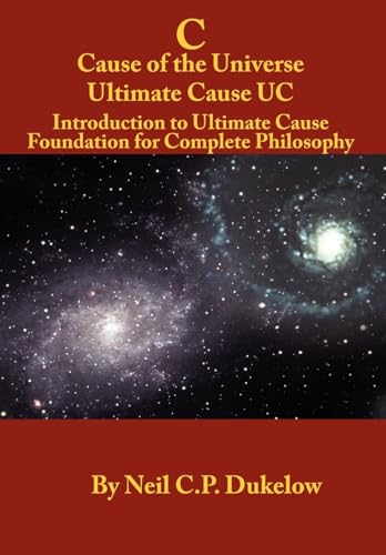 C Cause of the Universe Ultimate Cause UC