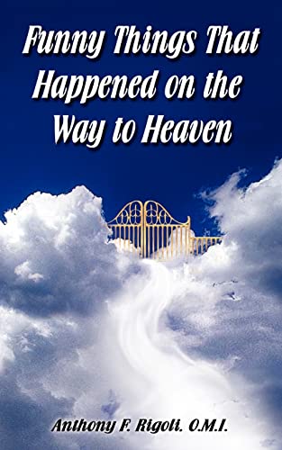 Imagen de archivo de Funny Things That Happened on the Way to Heaven a la venta por Chiron Media