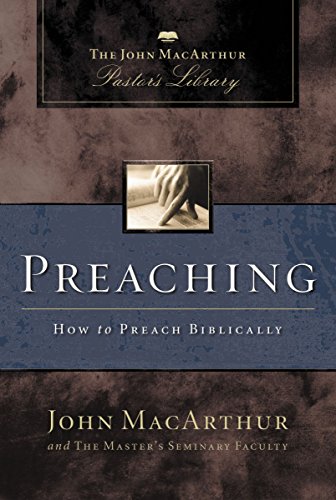9781418500047: Preaching: How to Preach Biblically (MacArthur Pastor's Library)