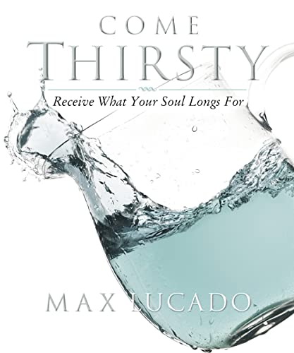 Stock image for Come Thirsty Workbook: Receive What Your Soul Longs for for sale by Chiron Media