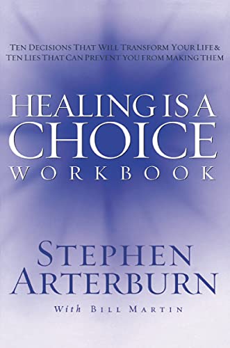 9781418501945: HEALING IS A CHOICE WORKBOOK: Ten Decisions That Will Transform Your Life and the Ten Lies That Can Prevent You from Making Them