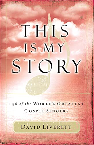 This Is My Story: 146 of the World's Greatest Gospel Singers - Liverett, David