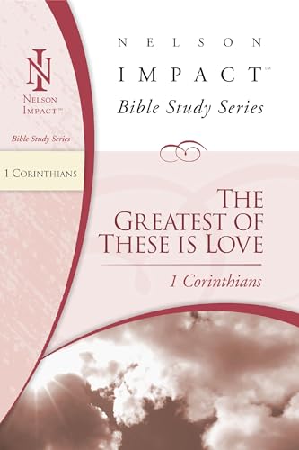 9781418506193: 1 CORINTHIANS: The Greatest of These Is Love