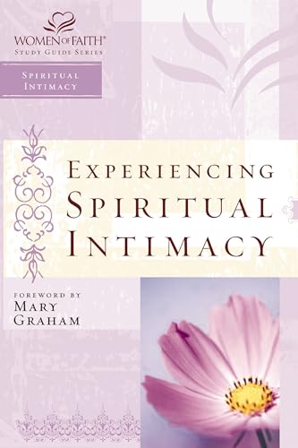 Beispielbild fr WOF: EXPERIENCING SPIRITUAL INTIMACY (Women of Faith Study Guides) zum Verkauf von Orion Tech