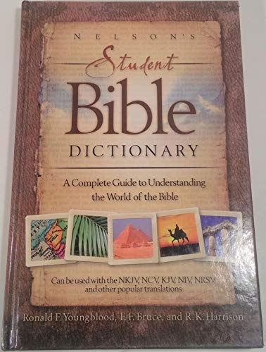 9781418507541: Nelson's Student Bible Dictionary: A Complete Guide to Understanding the World of the Bible