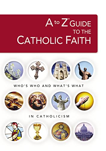 Stock image for A to Z Guide to the Catholic Faith for sale by AwesomeBooks